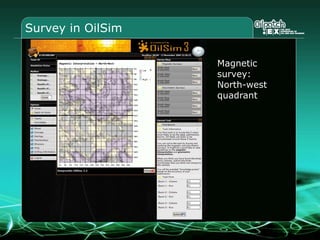 Survey in OilSim
Magnetic
survey:
North-west
quadrant
 