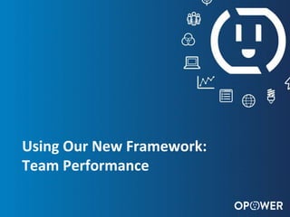 OPOWER CONFIDENTIAL: DO NOT DISTRIBUTE 17
Using Our New Framework:
Team Performance
 