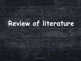 Review of literature
Orientation Relation 32
 