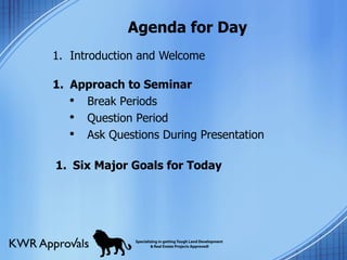 Agenda for Day Introduction and Welcome Approach to Seminar Break Periods Question Period Ask Questions During Presentation Six Major Goals for Today 