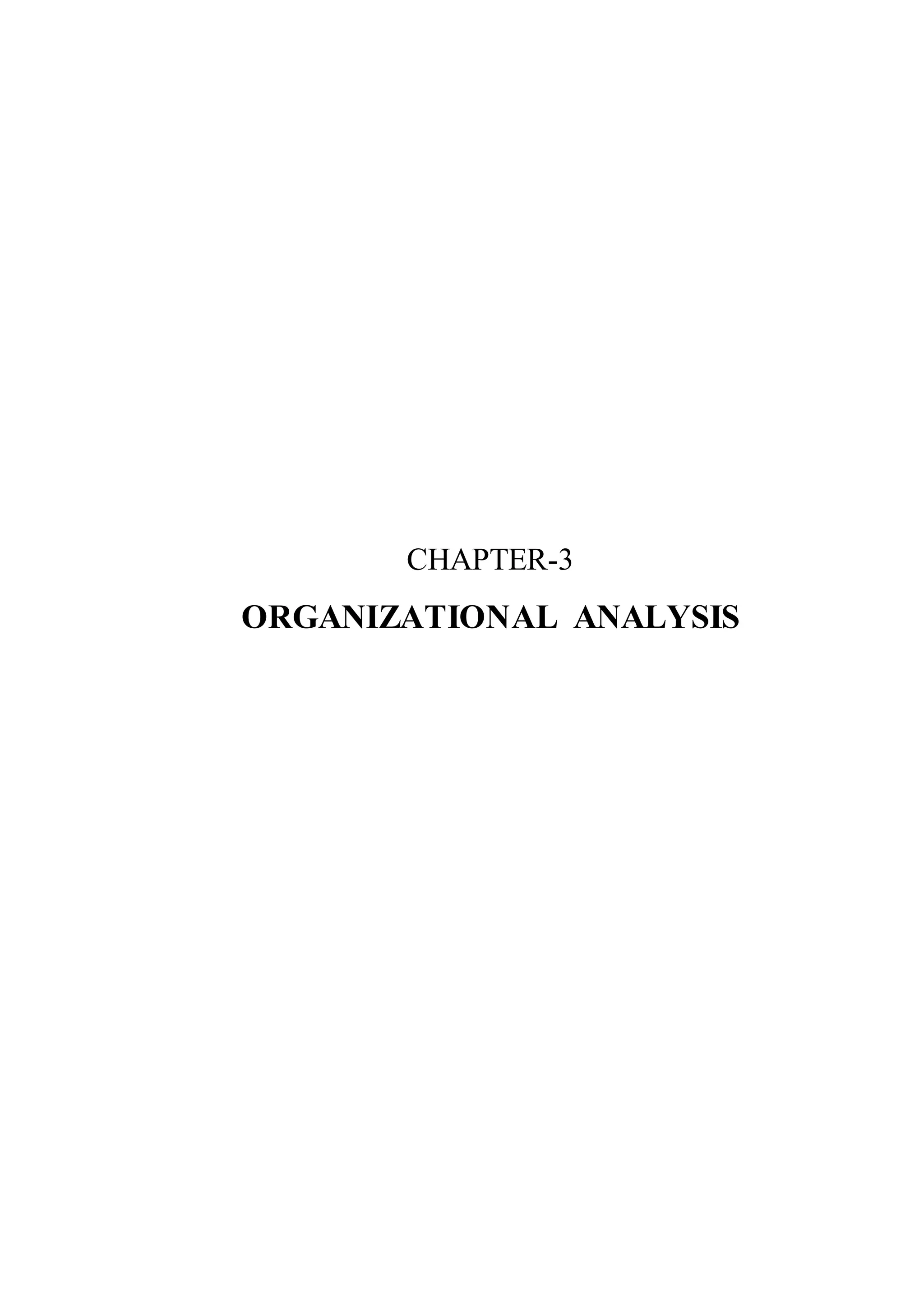 12
CHAPTER-3
ORGANIZATIONAL ANALYSIS
 