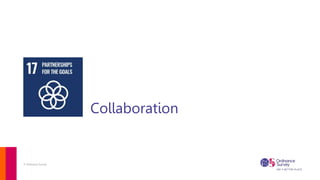 © Ordnance Survey
Collaboration
 