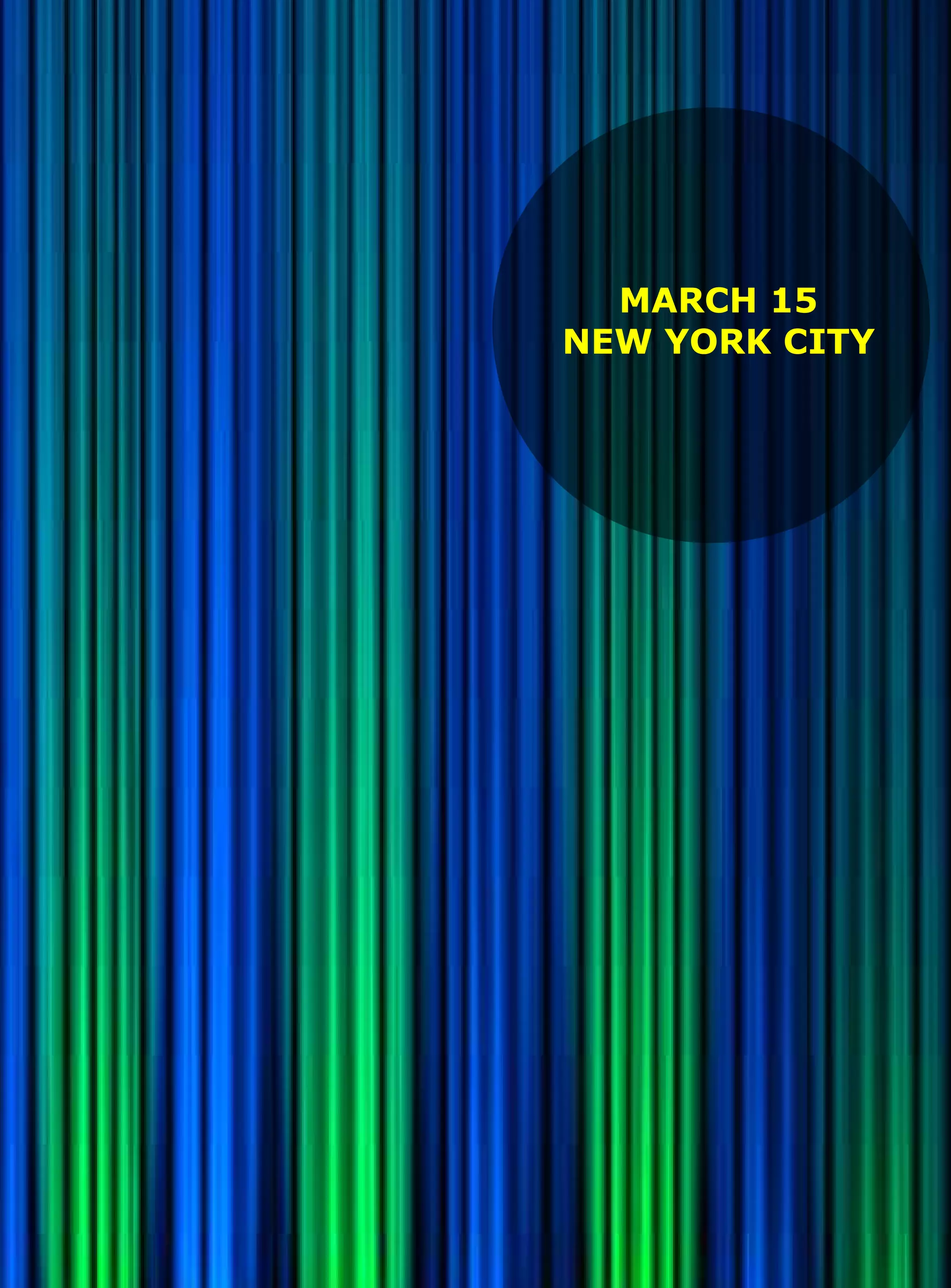 MARCH 15
NEW YORK CITY
 