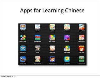 Apps	
  for	
  Learning	
  Chinese




                                                           !



Friday, March 9, 12
 