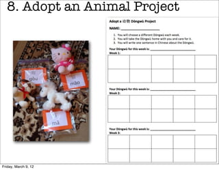 8. Adopt an Animal Project




                           24


Friday, March 9, 12
 