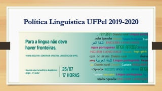 Política Linguística UFPel 2019-2020
42
 