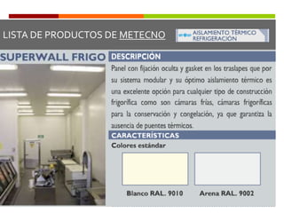 Específicamente para el Panel Sandwich, las empresas mencionan que el campo de trabajo es muy amplio, ya que funciona para viviendas como para áreas comerciales o industriales.