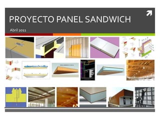 PROYECTO PANEL SANDWICH Abril 2011 