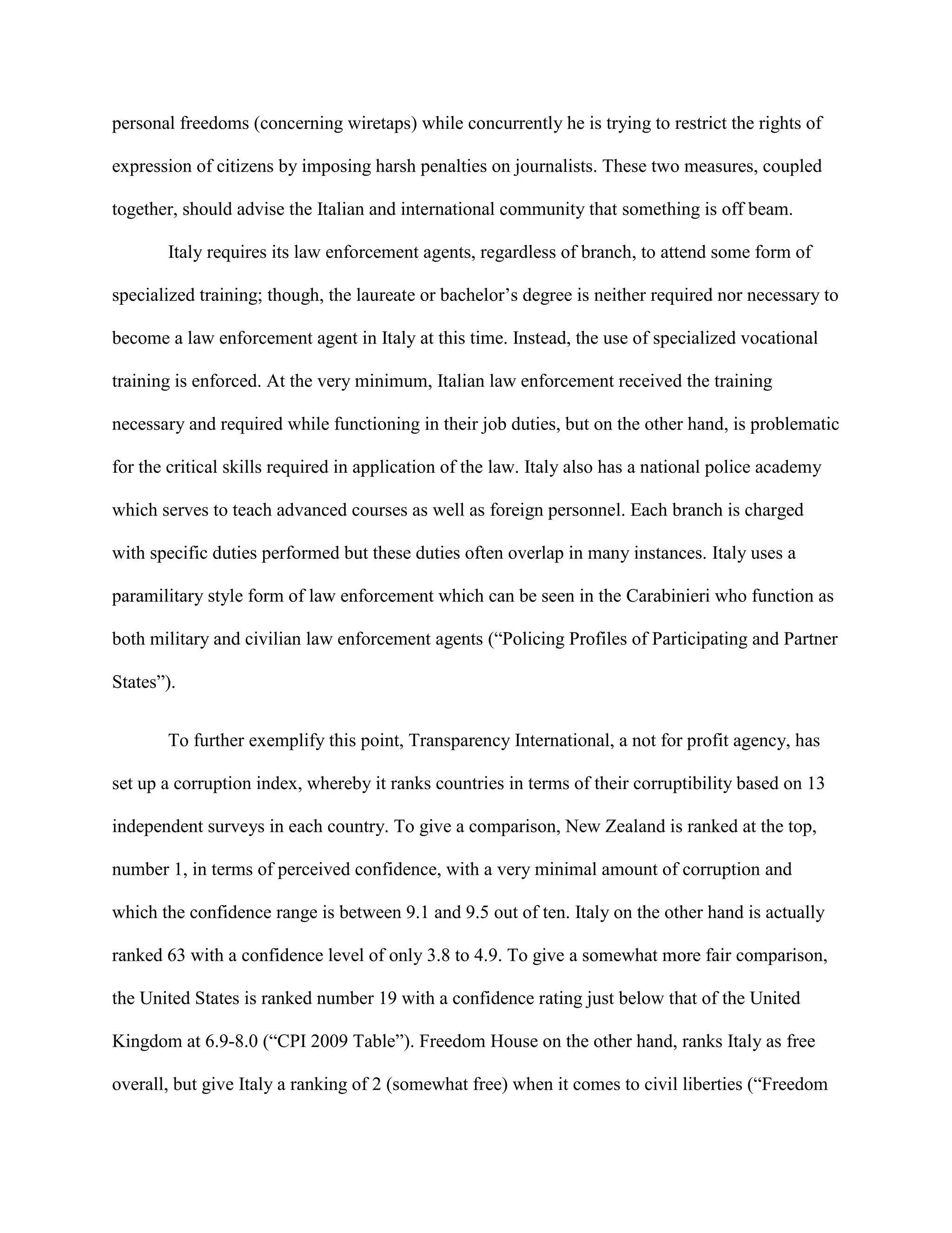 Santino, Umberto. "Law Enforcement in Italy and Europe Against Mafia and Organized Crime". Centro Siciliano di Documentazione. 04 Aug. 2010 <http://www.centroimpastato.it/otherlang/mcdonald.php3#anchor808025>.