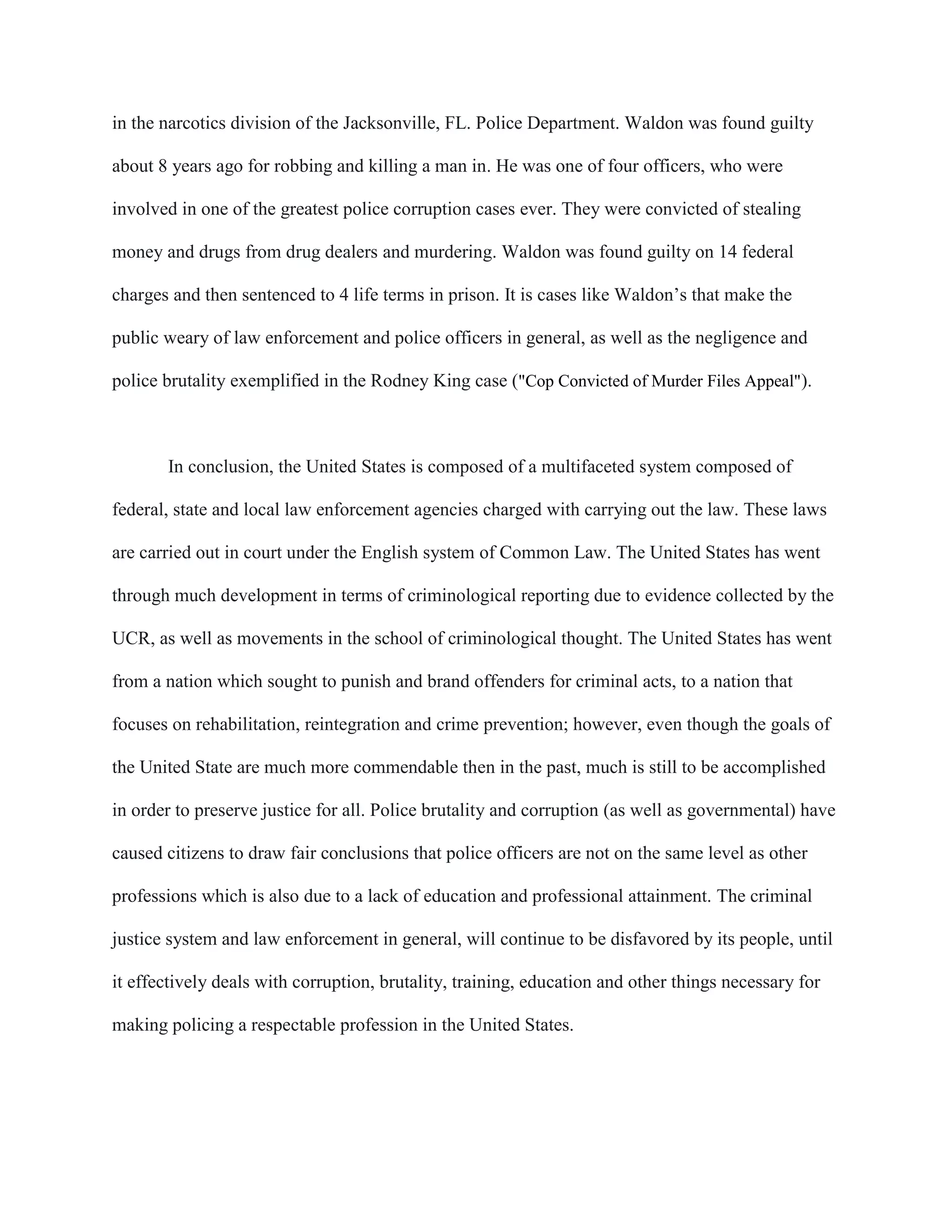"Legal Resources in Plain English". 04 Aug. 2010 <http://www.legal-explanations.com/definitions/criminal-justice.htm>.