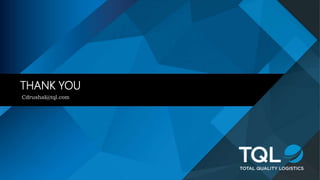 THANK YOU
Cdrushal@tql.com
 