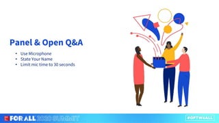 Panel & Open Q&A
• Use Microphone
• State Your Name
• Limit mic time to 30 seconds
 