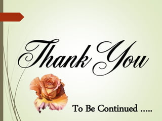 To Be Continued …..
 