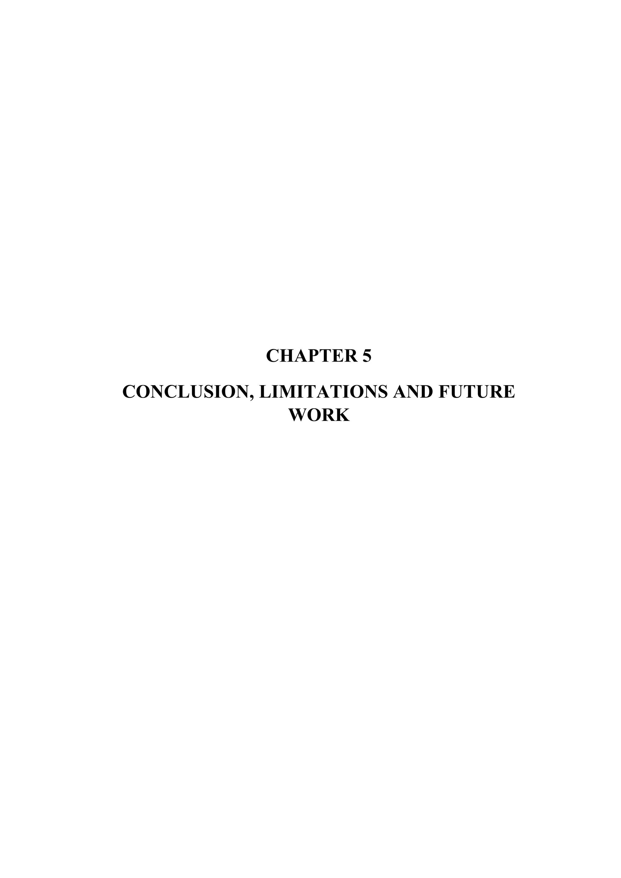 GESTURE CONTROLLED ROBOT| 2018
31| Ambalilka Institute Of Management And Technology (College Code-363)
CHAPTER 5
CONCLUSION, LIMITATIONS AND FUTURE
WORK
 