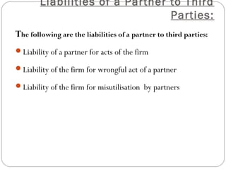 Liabilities of a Partner to Third
                                 Parties:
The following are the liabilities of a partner...