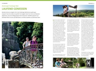 18 | WANDERN WANDERN | 19
Wanderer kommen und gehen. Die in den Teutoburger Wald kommen, gehen ganz
entspannt. Denn hier erleben sie Qualität: Die Gastgeber haben ihren Service auf Wanderer
abgestimmt, und auch die Wege genügen hohen Ansprüchen. Vorbildlich präpariert und
beschildert führen sie durch zwei Naturparke zu reizvollen Ausblicken und lohnenden Zielen.
Wanderregion Teutoburger Wald
LAUFEND GENIESSEN
Schon vor mehr als 2000 Jahren
hat er den Römern Beine ge-
macht, heute ist er Namenspate für
einen der besten Wanderwege des
Landes: Hermann der Cherusker
hält die Menschen auf Trab. Sein
Standbild reckt sich mehr als 50
Meter hoch in den Himmel über der
Grotenburg bei Detmold und bildet
einen der Höhepunkte der „Her-
mannshöhen“. Auf den Kämmen
von Teutoburger Wald und Eggege-
birge verbindet dieser „Top Trail of
Germany“ das Beste, was die Regi-
on zu bieten hat: Tiefe, artenreiche
Wälder und lebendige Orte mit
reicher Geschichte, weite Blicke und
einzigartige Baudenkmäler, Quellen
und spektakuläre Felsformationen
wie die Externsteine.
Die „Hermannshöhen“ folgen dem
Lauf traditionsreicher Pfade: „Her-
mannsweg“ und „Eggeweg“. Beide
tragen das Güte-Siegel „Qualitäts-
wanderweg Wanderbares Deutsch-
land“, mit dem im Teutoburger
Wald auch zwei weitere Wege
ausgezeichnet wurden.
Der „Viadukt-Wanderweg“ ist einer
davon. Er wird von Wanderern ge-
nauso geschätzt wie von Architek-
tur- und Bahn-Enthusiasten, denn
er verfolgt ein ungewöhnliches Ziel:
Als Rundwanderweg eröffnet er im-
mer neue Blicke auf den Großen Ei-
senbahnviadukt in Altenbeken. Das
imposante Bauwerk überspannt
mit 24 Gewölbebögen auf fast 500
Metern Länge ein weites Tal – und
ist damit die größte Kalksandstein-
brücke Europas.
Der vierte „Qualitätswanderweg
Wanderbares Deutschland“ ist der
„Hansaweg“. Er verbindet die alte
Handelsmetropole Herford mit der
Rattenfängerstadt Hameln. Unter-
wegs ins Weserbergland passiert
der Weg Bad Salzuﬂen mit seinem
Erlebnisgradierwerk, die Hanse-
stadt Lemgo, die Burg Sternberg in
Extertal und das Münchhausen-
Schloss in Aerzen.
Dass der Teutoburger Wald zu
den beliebtesten Wandergebieten
Deutschlands gehört, hat Gründe,
die in seiner Natur liegen: Nahezu
alle Wege führen durch den „Natur-
park Teutoburger Wald / Eggege-
birge“ oder den „Naturpark TERRA.
vita“. Reizvolle Ziele und spannende
Themen der Wege tun ein Übriges.
Der „Bäderweg“ etwa verknüpft
die Heil- und Wellness-Angebote
von Bad Driburg, Bad Meinberg und
Bad Lippspringe. Die Wanderpfade
der „Erlesenen Natur“ gewähren
spannende Einblicke in die Lebens-
räume seltener Tiere und Pﬂanzen,
der „Sintfeld-Höhenweg“ garantiert
Landschaftserlebnisse und weite
Blicke auf der Paderborner Hochﬂä-
che. „Prälatenweg“, „Sigwardsweg“
und „Lippischer Pilgerweg“ zeigen
die religiöse Geschichte der Region,
während der „Mühlensteig“ mehr
als 40 historische Mühlen verbin-
det. Hochaktuell die „KlimaErlebnis-
Routen“: Sie machen die Wechsel-
wirkungen von Klima, Natur und
menschlicher Gesundheit anschau-
lich. Und auch weniger trainierte
Gäste ohne Wander-Erfahrung
ﬁnden passende Angebote: Die
neun Orte der „VitalWanderWelt“
verbinden auf kurzen Rundwegen
das Wandern mit Gesundheits-
übungen.
Planungshilfen und Tipps zu diesen
und zu vielen weiteren Wegen gibt
der „Teuto_Navigator“ auf www.
teutoburgerwald.de.
 