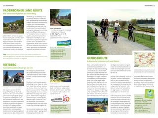26 | RADFAHREN RADFAHREN | 27
KONTAKT:
Stadt Rietberg
Rathausstr. 36, 33397 Rietberg
Tel.: 0 52 44 / 98 62 01
tourismus@stadt-rietberg.de
www.genuss-route.de
Stadt Delbrück
Marktstr. 6, 33129 Delbrück
Tel.: 0 52 50 / 99 61 12
tourist@stadt-delbrueck.de
Gartenschaupark Rietberg
Natur und Kultur kombiniert mit
westfälischer Gastlichkeit – so
lässt sich der Radrundwanderweg
„GenussRoute“ kurz beschreiben.
Entlang der rund 80 Kilometer lan-
gen Strecke zwischen Delbrück und
Rietberg gibt es Vogel- und Natur-
schutzgebiete von europäischem
Rang. Und immer wieder laden
Bauernhofcafés und Gasthöfe zur
Rast ein. Dabei bietet jede Jahres-
zeit ihre besonderen Genüsse. Im
Frühsommer etwa wird vielerorts
erntefrischer Spargel mit dem typi-
schen westfälischen Knochenschin-
ken serviert. Auch frisch gebackene
Steinofenbrote mit einem Käse aus
GENUSSROUTE
Kulinarische Erlebnisse auf zwei Rädern
Kartengrundlagen: ALPSTEIN Tourismus GmbH &
Co.KG (www.alpstein-tourismus.de), Deutschland:
Geoinformationen der © Vermessungsverwaltun-
gen der Bundesländer und BKG (www.bkg.bund.de)
Steinhorster Becken
der Region sind wahrlich ein guter
Anlass für eine Rast. Zahlreiche kul-
turelle Veranstaltungen rund ums
Jahr sowie Naturerlebnisse runden
die Tour ab.
Reizvolle Ziele in Rietberg – nicht nur
für Radler – sind der Gartenschau-
park mit dem Klimapark und der
Historische Stadtkern, geprägt durch
die Vergangenheit Rietbergs als ehe-
malige Grafschaftsresidenz. Viele
liebevoll restaurierte Fachwerkhäu-
ser, enge Gassen und historische
Gärten laden zum Verweilen ein.
Delbrück lockt mit seinem schiefen
Kirchturm nicht nur auf den histo-
rischen Kirchplatz sondern auch in
die vielfältigen inhabergeführten
Einzelhandelsgeschäfte. Neben der
Stadt Delbrück ist das Römerlager
Anreppen ein weiteres Highlight
der Genuss-Route. Es gilt als eines
der wichtigsten frührömischen
Denkmäler in Deutschland. Ein
besonderes Naturerlebnis bietet
das Naturschutzgebiet Steinhorster
Becken und wer sich kulinarisch
verwöhnen lassen will und auf eine
kleine Zeitreise gehen möchte ist
im „Gastlichen Dorf“ genau richtig.
Der staatlich anerkannte Erho-
lungsort Rietberg am Oberlauf
der Ems ist jetzt auch anerkannte
„fahrradfreundliche Stadt“. Ein gut
ausgebautes Radwegenetz und
eine vorbildliche Infrastruktur mit
Rastplätzen, reizvollen Einkehrmög-
lichkeiten in gemütlichen Bauern-
hofcafés und Landgaststätten,
die schöne Landschaft mit Seen,
Wasserläufen und europaweit
bedeutsamen Naturschutzgebieten
trugen dazu bei, dass Rietberg 2011
RIETBERG
Fahrradfreundliche Stadt an der Ems
die strengen Qualitätskriterien
der Landes-Arbeitsgemeinschaft
„Fahrradfreundliche Stadt in NRW“
erfüllte – und das Qualitätssiegel
erhielt.
Das Kultur- und Freizeitprogramm
in Rietberg mit der „Open-Air-Volks-
bank Arena“, der „cultura - sparkas-
sen theater an der ems“ und dem
Gartenschaupark bietet niveauvolle
Unterhaltung für einen passenden
abendlichen Ausklang einer gelun-
genen, erlebnisreichen Tagestour.
Stadtführungen, ornithologische
Wanderungen, Kanutouren, Golf,
der Kletterpark „schnurstracks“,
Planwagenfahrten und vieles mehr
runden das vielseitige Angebot ab.
Der historische Stadtkern der „Stadt
der schönen Giebel“ - geprägt durch
Rietbergs Geschichte als Graf-
2006 eröffnet, hat sich die „Pader-
borner Land Route“ schnell zu einer
der beliebtesten Radrouten der
Region entwickelt. Der Rundkurs
verknüpft auf einer Länge von
252 Kilometern kulturhistorische
und natürliche Attraktionen des
Paderborner Landes: die mächtige
PADERBORNER LAND ROUTE
Alle Sehenswürdigkeiten an einem Weg
Wewelsburg, die ehemalige fürst-
bischöﬂiche Residenz Schloß Neu-
haus, die weitläuﬁge Klosteranlage
Dalheim, die barocke Jesuitenkirche
in Büren, den Eisenbahnviadukt
in Altenbeken und viele mehr. Die
Route verläuft fast ausschließlich
auf eigenen Radwegen und ermög-
licht so vielfältigen Naturgenuss:
im Heidegebiet Senne mit den Ems-
quellen und auf der karstreichen
Paderborner Hochﬂäche, in der
Lippeniederung mit ihren typischen
Kanälen und in den Wäldern des
Eggegebirges. Nicht zuletzt passiert
die Route zahlreiche Ortschaften, in
denen gemütliche Ausﬂugslokale
regionale Spezialitäten servieren.
Tipp: Lassen Sie Ihr Fahrrad zu Hause und mieten Sie bequem ein
hochwertiges Rad an einer der vielen Verleihstationen im Paderborner Land;
jetzt auch Elektro-Fahrräder im Angebot!
Tourist-Information/Verleih
von E-bikes: Rathausstr. 36,
33397 Rietberg, Tel.: 0 52 44 /
98 62 01, info@stadt-rietberg.de,
www.rietberg.de
Wallpromenade
Bolzenmarkt im Historischen Stadtkern
Unser Radangebot:
• 6 x Übernachtung inkl. Frühstück
• Infopaket mit Radkarte
ab 295,- € pro Person im DZ
Zusätzlich buchbar:
Gepäcktransfer, Proviantpakete
schaftsresidenz und Landeshaupt-
stadt – mit liebevoll restauriertem
Fachwerk, kleinen Gassen und histo-
rischen Gärten lädt zum Bummeln
und Verweilen ein.
Königstr. 16, 33142 Büren
Tel. 0 29 51 / 97 03 00
info@paderborner-land.de
www.paderborner-land.de
www.facebook.com/
paderbornerland
 