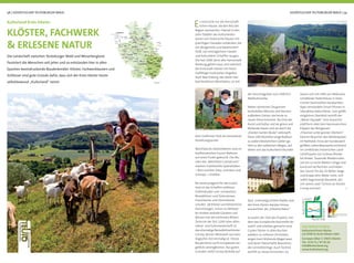 Es sind nicht nur die herrschaft-
lichen Häuser, die den Reiz der
Region ausmachen: Überall in den
zehn Städten des Kulturlandes
lassen sich historische Häuser mit
prächtigen Fassaden entdecken, die
von Bürgerstolz und bäuerlichem
Fleiß, von einträglichem Handel
und kulturellem Schaffen zeugen.
Die fast 1000 Jahre alte Hansestadt
Warburg gehört dazu und natürlich
die Kreisstadt Höxter mit ihrem
vielfältigen kulturellen Angebot.
Auch Bad Driburg, das beste Heil-
bad Nordrhein-Westfalens, ist mit
58 | SÜDÖSTLICHER TEUTOBURGER WALD SÜDÖSTLICHER TEUTOBURGER WALD | 59
der Vorschlagsliste zum UNESCO-
Weltkulturerbe.
Neben steinernen Zeugnissen
hinterließen Mönche und Nonnen
außerdem Gärten, die heute zu
neuen Ehren kommen. Als Orte der
Kunst und Kultur und als grüne und
blühende Oasen sind sie durch die
„Kloster-Garten-Route“ verknüpft.
Diese 190 Kilometer lange Radtour
zu sieben klösterlichen Gärten ge-
hört zu den zahleichen Wegen, auf
denen sich das Kulturland erkunden
lässt. Unterwegs erleben Radler, was
den Kreis Höxter darüber hinaus
auszeichnet: die „Erlesene Natur“.
So lautet der Titel des Projekts, mit
dem das Europäische Naturerbe be-
wahrt und erlebbar gemacht wird.
Guides führen in alten Buchen-
wäldern zu seltenen Orchideen,
zeigen bunt blühende Magerrasen
und deren ﬂatterhafte Bewohner,
die Schmetterlinge. Auch Technik
verhilft zu neuen Einsichten. So
INFORMATIONEN:
Kulturland Kreis Höxter
c/o GfW im Kreis Höxter mbH
Corveyer Allee 7, 37671 Höxter
Tel.: 0 52 71 / 97 43 20
info@kulturland.org
www.kulturland.org
lassen sich mit Hilfe von Webcams
schlafende Fledermäuse in histo-
rischen Dachstühlen beobachten.
Apps verwandeln Smart Phones in
interaktive Naturführer. Zum größt-
möglichen Überblick verhilft der
„Weser-Skywalk“, eine Aussichts-
plattform über den Hannoverschen
Klippen bei Würgassen.
„Träumen unter grünen Dächern“
können Besucher des Weidenpalais‘
im Nethetal. Eines der bundesweit
größten Lebendbauwerke entstand
im Umfeld des historischen Land-
schaftsparks von Schloss Rheder
bei Brakel. Tausende Weidenruten
von bis zu sechs Metern Länge sind
kunstvoll verﬂochten und bilden
das Gerüst für das 32 Meter lange
und knapp zehn Meter hohe, sich
selbst begrünende Bauwerk, das
mit seinen zwei Türmen an Kloster
Corvey erinnert.
Kulturland Kreis Höxter
KLÖSTER, FACHWERK
& ERLESENE NATUR
dem Gräﬂichen Park ein besonderer
Anziehungspunkt.
Westfälische Köstlichkeiten sind im
heilklimatischen Kurort Nieheim
auf einen Punkt gebracht: Die Mu-
seen des „Westfalen Culinariums“
machen traditionelle Spezialitäten
– Brot und Bier, Käse, Schinken und
Schnaps – erlebbar.
Bis heute prägend für das Kultur-
land ist das Schaffen zahlloser
Ordensbrüder und -schwestern:
Benediktiner und Zisterzienser,
Franziskaner und Dominikaner
schufen 28 Klöster und klösterliche
Einrichtungen. Schon im Mittelal-
ter trieben deshalb Glauben und
Wissen hier die schönsten Blüten.
Zentrum der fast 1200 Jahre alten
Sakral- und Kulturlandschaft ist
das ehemalige Benediktinerkloster
Corvey, dessen Westwerk aus karo-
lingischer Zeit einmalig ist. Dieses
Baudenkmal sucht europaweit ver-
geblich seinesgleichen. Aus guten
Gründen steht Corvey deshalb auf
Die Landschaft zwischen Teutoburger Wald und Weserbergland
fasziniert die Menschen seit jeher und so entstanden hier in allen
Epochen beeindruckende Baudenkmäler. Klöster, Fachwerkbauten und
Schlösser sind gute Gründe dafür, dass sich der Kreis Höxter heute
selbstbewusst „Kulturland“ nennt.
 