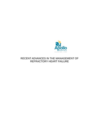 RECENT ADVANCES IN THE MANAGEMENT OF
REFRACTORY HEART FAILURE

 