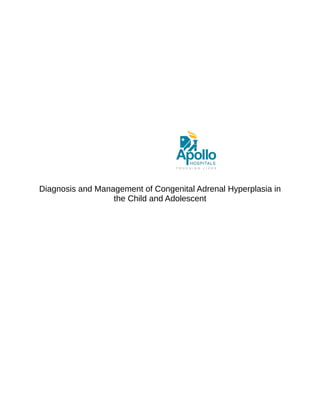 Diagnosis and Management of Congenital Adrenal Hyperplasia in
the Child and Adolescent
 