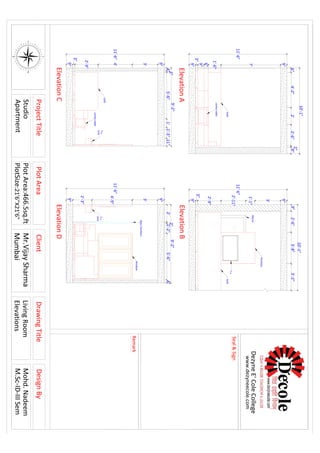 9"
2"
2'-6"2'4'-2"6"
9"
7'
1'-6"
6"
9"
3"
9"
Sofa
centertable
10'-1"
11'-6"
4"
2"
5'-6"1'1'-3"11"
9'-2"
9"
3'
4'
2'-9"
3"
9"
11'-6"
Sofa
T.v.
Unit
centertable
Partition
Mirror
T.v.
Sofa
9"
3"
2'-9"
2'-11"
1'-1"
3'
9"
9"2'-6"3'-8"3'-2"
11'-6"
10'-1"
GlassPartition
4"5'-6"1'-2"
2"
2'
9"
3'
4'-9"
2'-3"
9"
9'-2"
11'-6"
T.v.
Unit
Window
90
120
150
180
210
240
270
300
330
0
30
60
EW
N
S
80
70
50
4O
20
10350
320
310
290
280
260
250
230
220
200
190170
160
140
130
110
100
340
PlotAreaClientDesignBy
DezyneE'ColeCollege
www.dezyneecole.com
Seal&Sign
Remark
ProjectTitleDrawingTitle
LivingRoom
Elevations
ElevationC
ElevationAElevationB
ElevationD
PlotArea:466.5sq.ft
PlotSize:21'6"X21'6"
Studio
Apartment
Mohd.Nadeem
M.Sc-ID-IIISem
Mr.VijaySharma
Mumbai
 