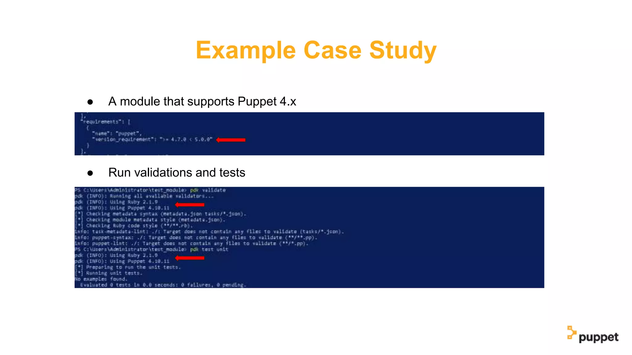 Example Case Study
● Run validations and tests
● A module that supports Puppet 4.x
 