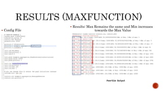  Config File  Results: Max Remains the same and Min increases
towards the Max Value
PeerSim Output
 