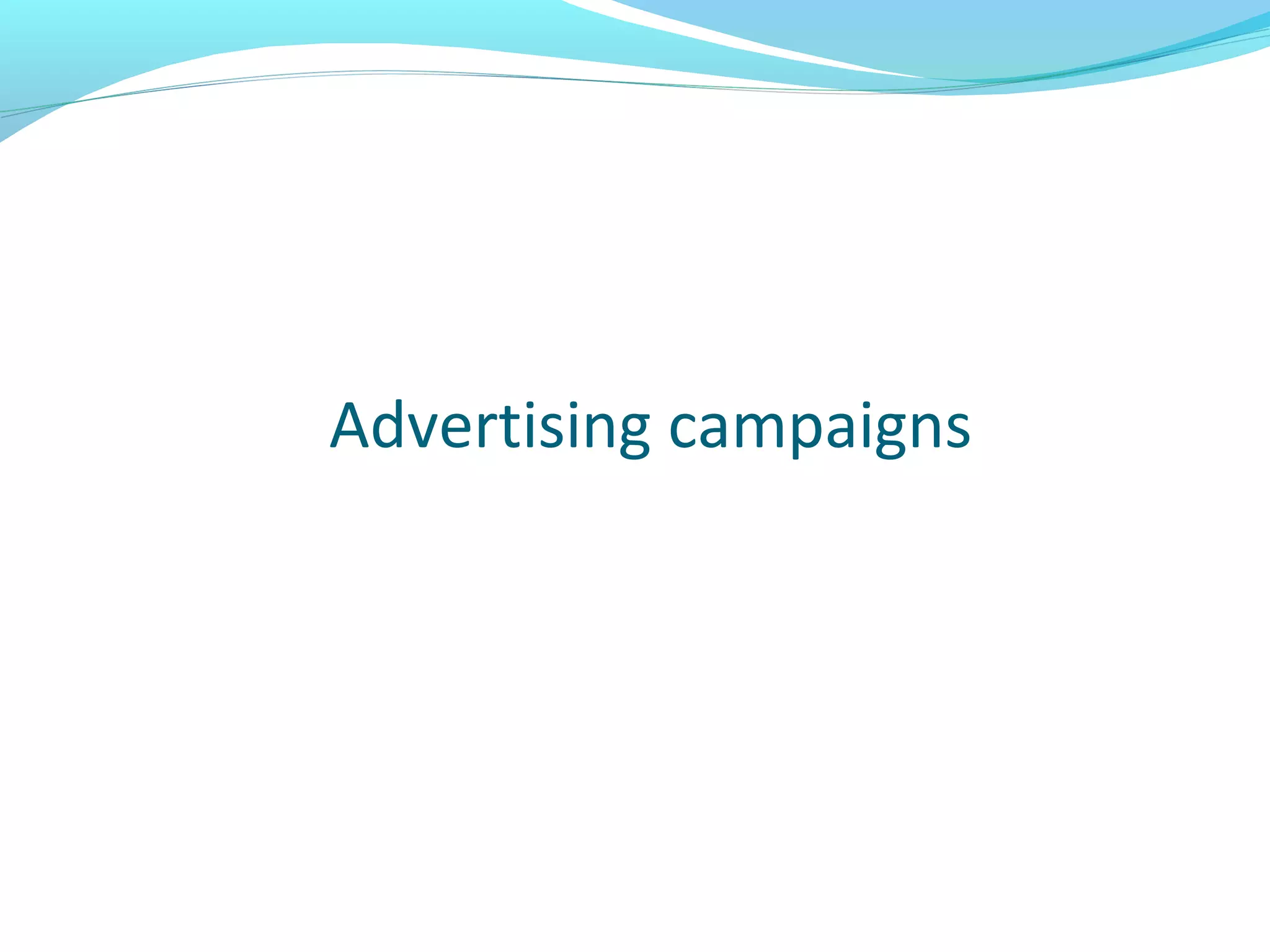 Advertising campaigns

 