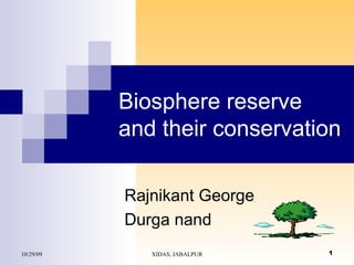 Biosphere reserve and their conservation  Rajnikant George Durga nand  