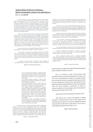 MINISTÉRIO PÚBLICO FEDERAL
PROCURADORIA-GERAL DA REPÚBLICA
PET N. 12.100/DF
137
Documento
assinado
via
Token
digitalmente
por
PROCURADOR-GERAL
DA
REPUBLICA
PAULO
GUSTAVO
GONET
BRANCO,
em
18/02/2025
20:42.
Para
verificar
a
assinatura
acesse
http://www.transparencia.mpf.mp.br/validacaodocumento.
Chave
92bcd6ca.61cd6846.314306dc.65254cb8
 