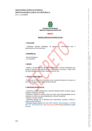 MINISTÉRIO PÚBLICO FEDERAL
PROCURADORIA-GERAL DA REPÚBLICA
PET N. 12.100/DF
232
Documento
assinado
via
Token
digitalmente
por
PROCURADOR-GERAL
DA
REPUBLICA
PAULO
GUSTAVO
GONET
BRANCO,
em
18/02/2025
20:42.
Para
verificar
a
assinatura
acesse
http://www.transparencia.mpf.mp.br/validacaodocumento.
Chave
92bcd6ca.61cd6846.314306dc.65254cb8
 