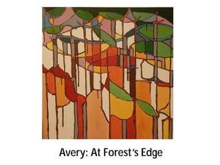 Avery: At Forest’s Edge
 