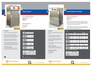 Deep Freezer                                                                                                                                                       Photostability Chamber


                                                             Technical Specification                                                                                                                                            Technical Specification
                                                             Temperature Range: UPTO - 60 °C                                                                                                                                    Temperature Range: 20° C - 50 °C
                                                                                                                                                                                                                                Accuracy: +0.2 °C
                                                             Accuracy: +3 °C
                                                                                                                                                                                                                                Uniformity: +1.0 °C
                                                             Uniformity: +3 °C
                                                                                                                                                                                                                                For confirmatory studies, samples should be exposed to light providing an overall
                                                                                                                                                                                                                                illumination of not less than 1.2 million lux hours and an integrated near ultraviolet
                                                             Optional Features                                                                                                                                                  energy of not less than 200 watt hours / square meter to allow direct comparison
                                                                                                                                                                                                                                to be made between drug substance & drug product.
                                                             GSM TECHNOLOGY
                                                             HOOTER SYSTEM
                                                                                                                                                                                                                                MACK PHARMATECH’s Photostability Chambers are designed specifically to meet
                                                             EXTRA TRAY
                                                                                                                                                                                                                                ICH & FDA requirements for Photostability testing. Near UV & visible light testing is
                                                  Approved                                                                                                                                                 Approved             performed simultaneously according to ICH Q1B option 2.


Features                                                     Sizes:                                                                                         Features                                                    Sizes:
Eco Friendly PUF Insulation has thickness of 80mm.                     Models          MK*-27DF        MK*-57DF                                             UV lights get switched off automatically once the door is                                              For BOD                         For Humidity
                                                                      Features         275 Ltrs           575 Ltrs                                          opened.                                                               Models              MK*-20PH              MK*-40PH      MK*-20PH               MK*-40PH
                                                             Interior Dimension                                                                                                                                                  Features             200 Ltrs                400 Ltrs    200 Ltrs                 400 Ltrs
Projected door prevents condensation & allows
                                                                     Width in mm          650               800                                             You can test the samples on Fluorescent light or            Interior Dimension
product view. Inner & outer doors are sealed around the              Depth in mm          400               600
                                                                                                                                                            U .V lights separately as well as simultaneously.                   Width in mm              800                       800       800                       800
entire perimeter by silicone sponge rubber gasket.                 Height in mm          1100              1200
                                                                                                                                                                                                                                Depth in mm              500                       700       500                       700
                                                             Exterior Dimension                                                                                                                                             Height in mm                 600                       700       600                       700
                                                                                                                                                            Uniform light distribution & high intensity levels allow
Bullet feet with in-built screwing adjustment are                    Width in mm          845               995                                                                                                         Exterior Dimension
                                                                                                                                                            quick response for forced degradation testing and
specially designed for long life under heavy load.                   Depth in mm          990              1190
                                                                                                                                                            confirmatory studies.                                               Width in mm            940                         940      940                        940
                                                                   Height in mm          1755              1955
                                                                                                                                                                                                                                Depth in mm            960                      1160        1150                       1350
                                                             Trays                                                                                                                                                          Height in mm               1175                     1325        1175                       1325
Heavy Duty refrigeration system, maintenance free,                                                                                                          Lights automatically shut off after a specified exposure
                                                                     No of Trays           2                3                                                                                                           Trays
with hermetically sealed refrigeration compressors and                  Type                Wiremesh Type                                                   level or time duration.
                                                                                                                                                                                                                                No of Trays
                                                                                                                                                                                                                                      Zone                1                         2         1                         2
reliable refrigeration to minimize noise and vibration.              Tray Spacing        Every ½” Adjustable
                                                                                                                                                                                                                                   Type
                                                                                                                                                                                                                                   Tray                          Perforated Type                     Perforated Type
                                                             Power Supply                                                                                   21 CFR PART-11 Compliance                                   Power Supply
21 CFR PART-11 Compliance                                        Power Supply         Single Phase, 230V 50Hz                                               Log data, Event data, Audit Trail data, E-Records &             Power Supply                      Single Phase, 230V 50Hz              Single Phase, 230V 50Hz
                                                                   Power Rating          1.5KW             2KW
Log data, Event data, Audit Trail data, E-Records &                                                                                                         E-signatures, Graphical analysis & Data acquisition.            Power Rating                  2KW                      3KW       3KW                        4KW
                                                                      Warranty                    12 Months
                                                                                                                                                                                                                                 Warranty                           12 Months                            12 Months
E-signatures, Graphical analysis & Data acquisition.         Other sizes also available as on requirement.
                                                                                                                                                                                                                        Other sizes also available as on requirement.
                                                                                           Material of Construction
                                                                                                                                                            Optional Features
                                                                       Models
                                                                                         Interior                 Exterior                                  GSM TECHNOLOGY                                                                              Material of Construction
                                                                                                                                                                                                                                 Models
                                                                     Tray Spacing
                                                                         MK1        S.S.304 Dull Finish     G.I. Powder Coated                                                                                                                        Interior              Exterior
                                                                                                                                                            HOOTER SYSTEM
                                                                        MK2         S.S.304 Dull Finish     S.S.304 Dull Finish                                                                                                    MK1        S.S.304 Mirror Finish G.I. Powder Coated
                                                                        MK3         S.S.316 Dull Finish     S.S.304 Dull Finish                                                                                                    MK2        S.S.304 Mirror Finish S.S.304 Dull Finish
                                                                                                                                                                                                                                   MK3        S.S.316 Mirror Finish S.S.304 Dull Finish
                                                             NOTE:
                                                             MK*           :- MK1 / MK2 / MK3
                                                             Accuracy & uniformity +3 °C applicable only with load




                                                                                                           For information log on: www.mackpharmatech.com                                                                                                             For information log on: www.mackpharmatech.com
 