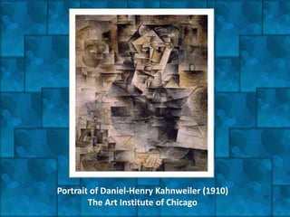 Portrait of Daniel-Henry Kahnweiler (1910)
        The Art Institute of Chicago
 