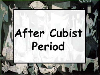 After Cubist
   Period
 
