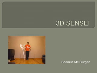 3D SENSEI Seamus Mc Gurgan 