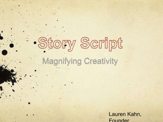 Magnifying Creativity
Lauren Kahn,
 