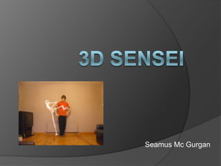 3D SENSEI Seamus Mc Gurgan 