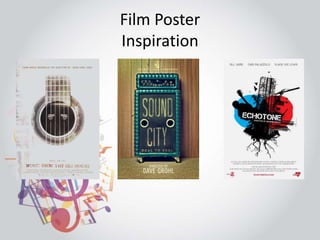 Film Poster 
Inspiration 
 