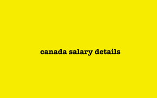 canada salary details
 