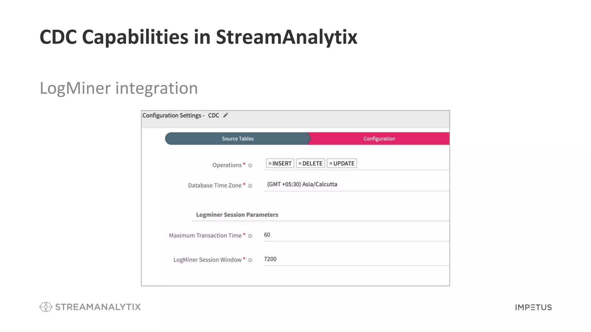 CDC Capabilities in StreamAnalytix
LogMiner integration
 
