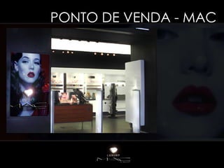 PONTO DE VENDA - MAC
 