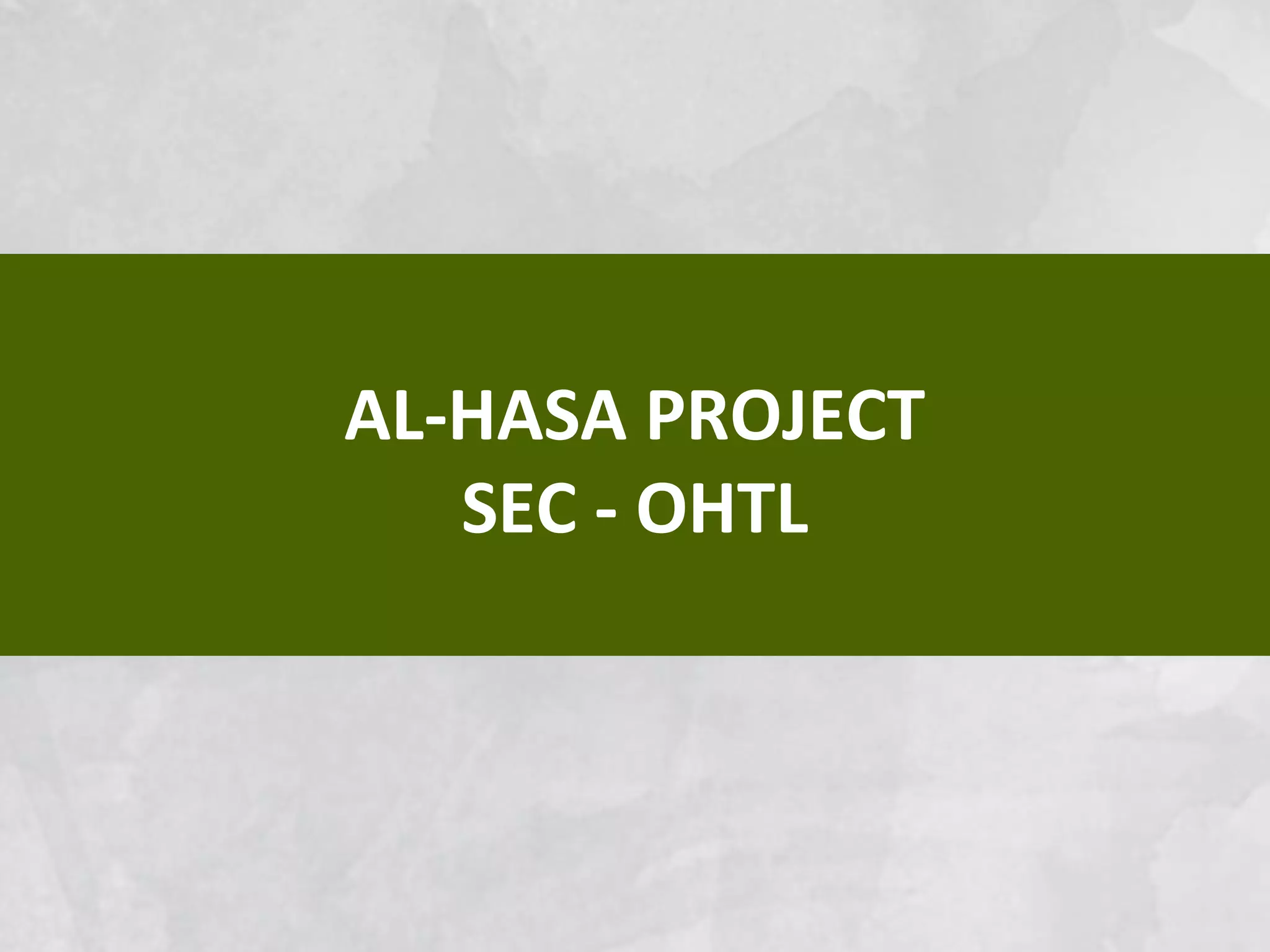 AL-HASA PROJECT
SEC - OHTL
 