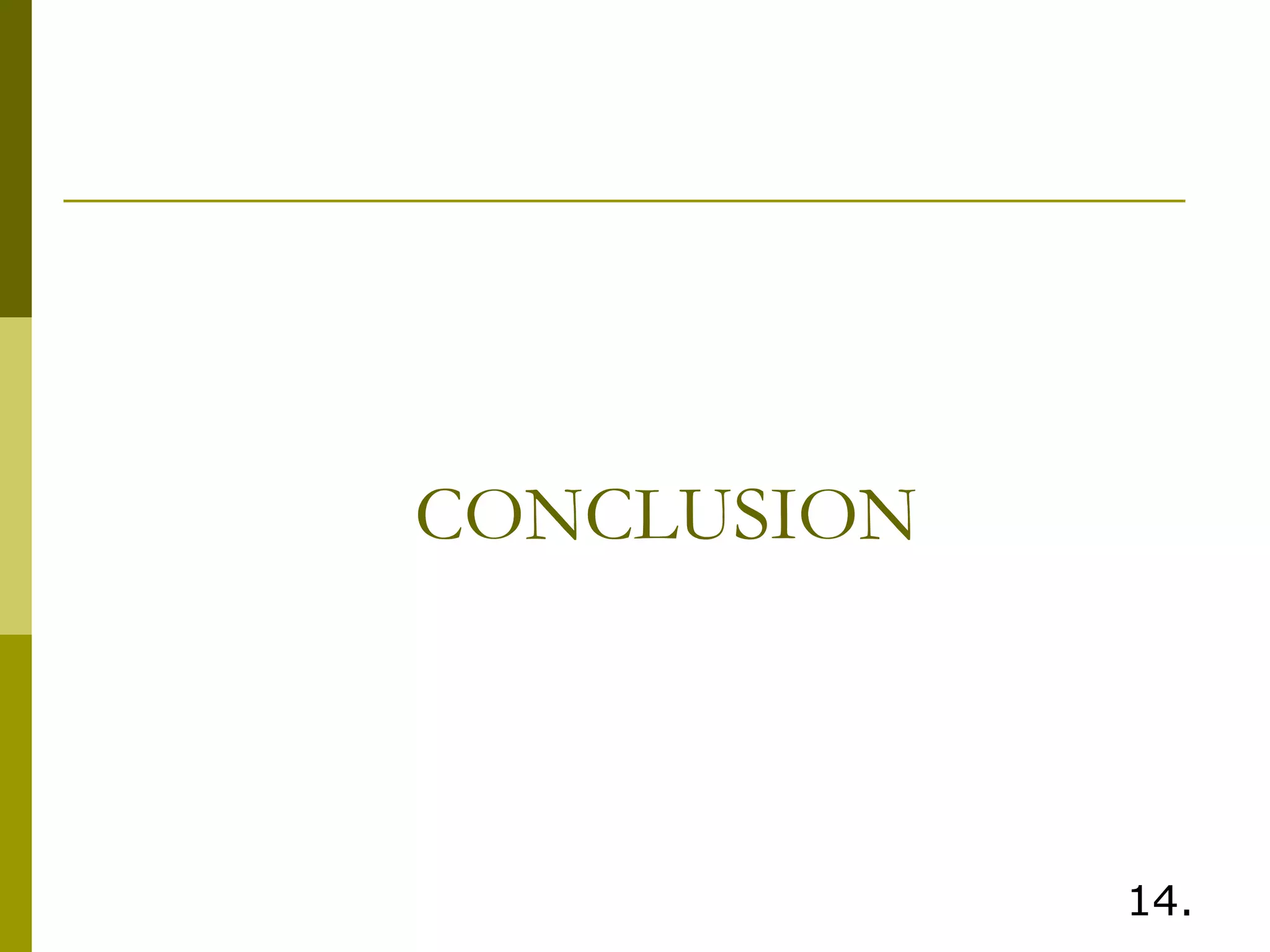 CONCLUSION
14.
 