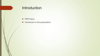 Introduction
 PMP theory
 Introduction to the presentation
 