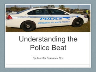Understanding the Police Beat By Jennifer Brannock Cox 