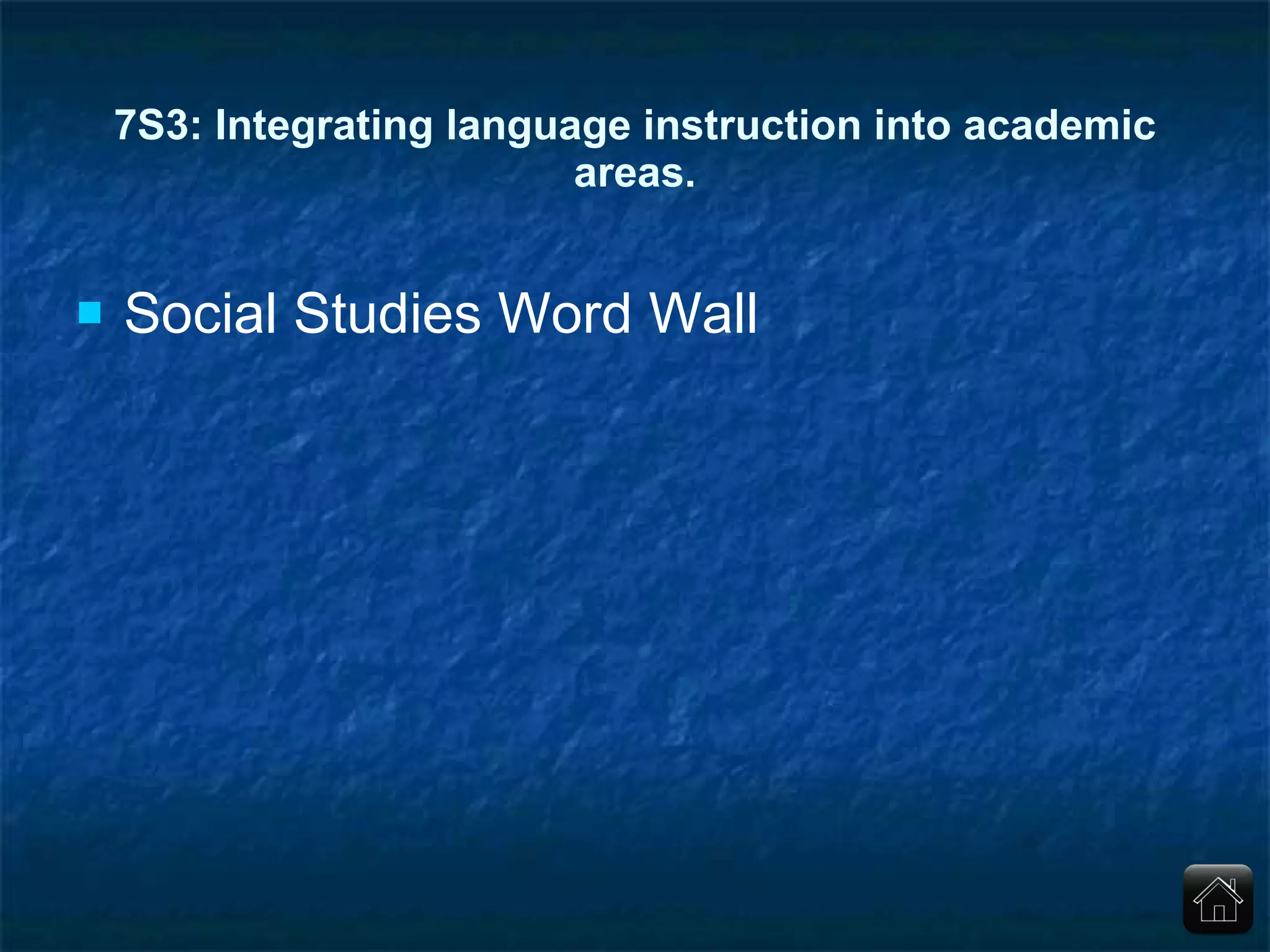7S3: Integrating language instruction into academic areas. Social Studies Word Wall 