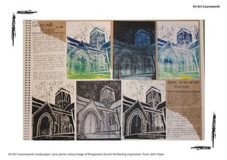 AS Art Coursework
AS Art Coursework-Landscapes: Lyno prints using image of Ringwood church furthering inspiration from John Piper
 