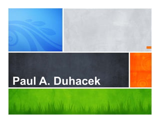 What’s Your Message?Paul A. Duhacek
 