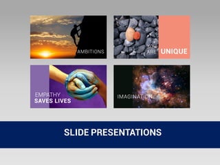 SLIDE PRESENTATIONS
 